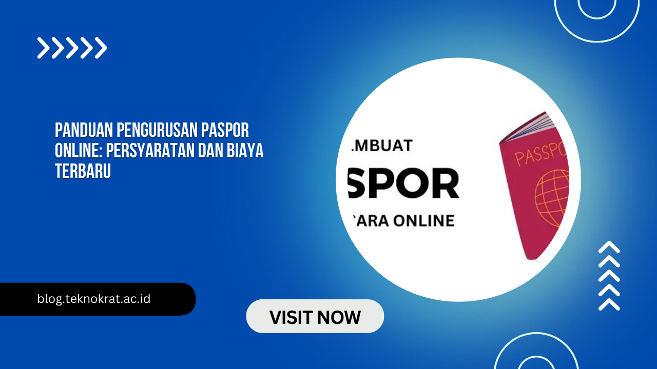 Panduan Pengurusan Paspor Online: Persyaratan dan Biaya Terbaru
