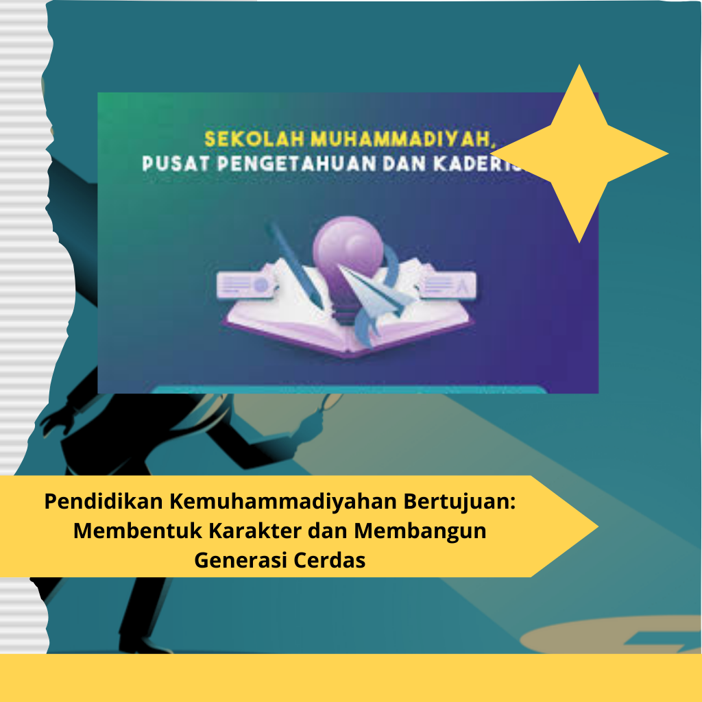 Pendidikan Kemuhammadiyahan Bertujuan: Membentuk Karakter dan Membangun Generasi Cerdas