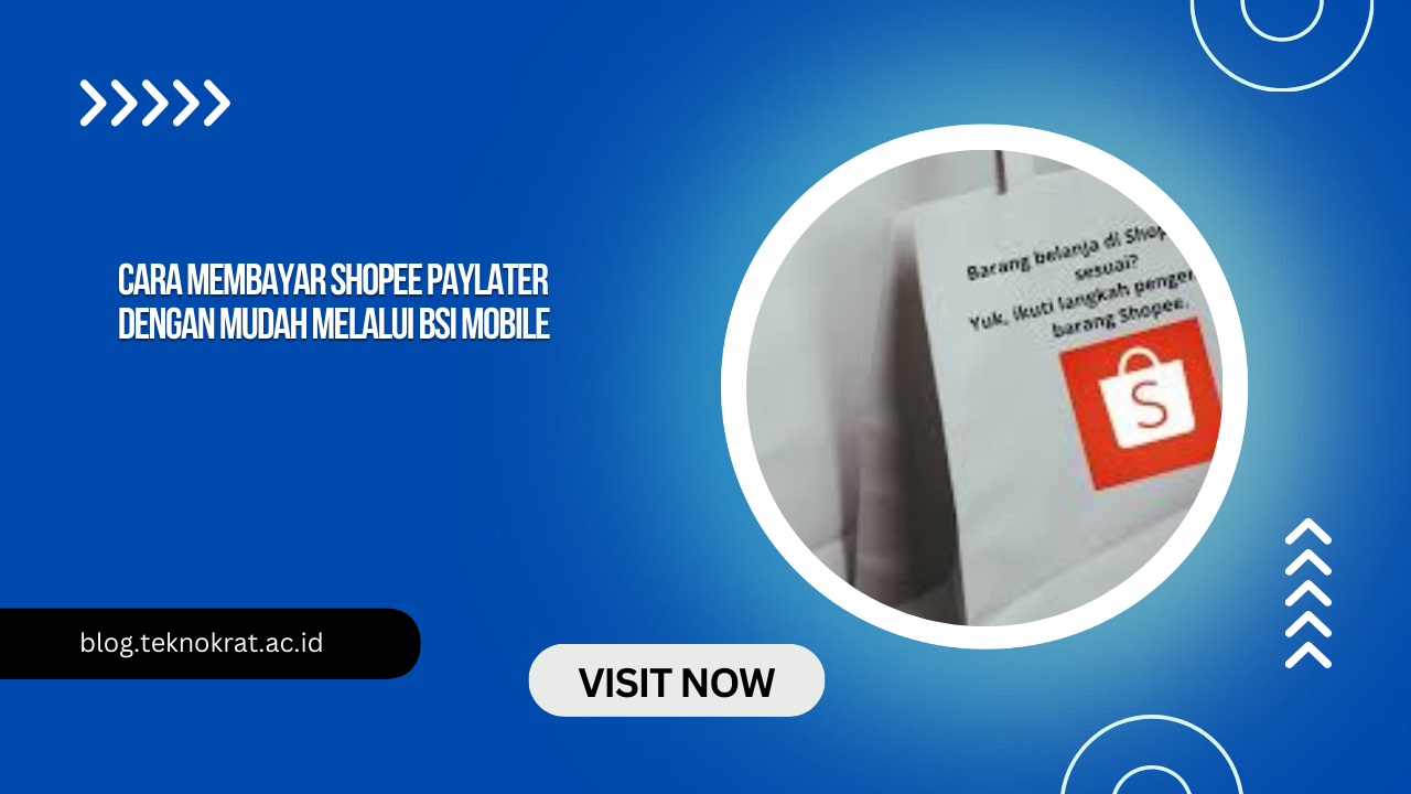 Cara Membayar Shopee Paylater dengan Mudah melalui BSI Mobile