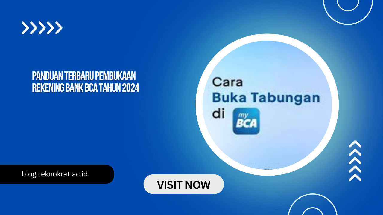 Panduan Terbaru Pembukaan Rekening Bank BCA Tahun 2024