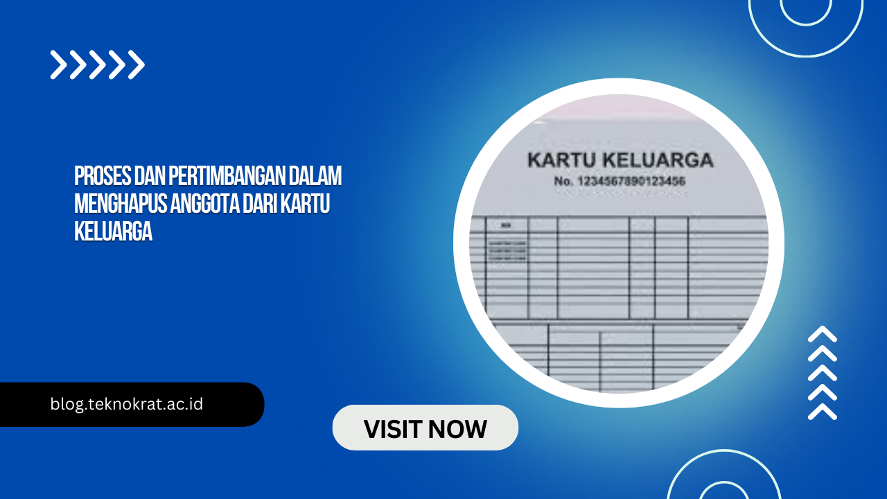 Proses dan Pertimbangan dalam Menghapus Anggota dari Kartu Keluarga