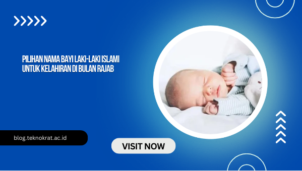 Rekomendasi Nama Bayi Laki-laki Islami yang Dilahirkan di Bulan Rajab