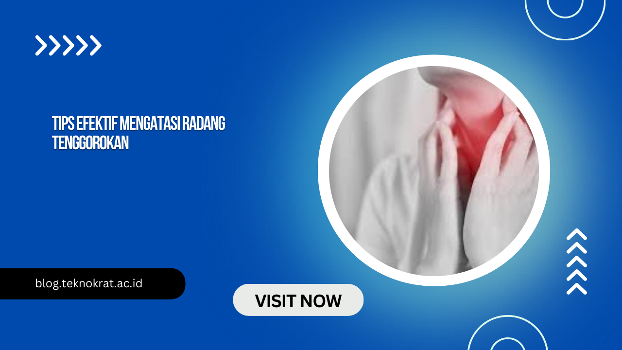 Tips Efektif Mengatasi Radang Tenggorokan