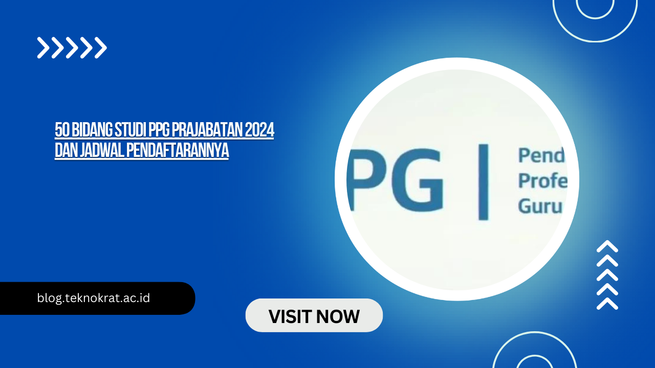 50 Bidang Studi PPG Prajabatan 2024 dan Jadwal Pendaftarannya