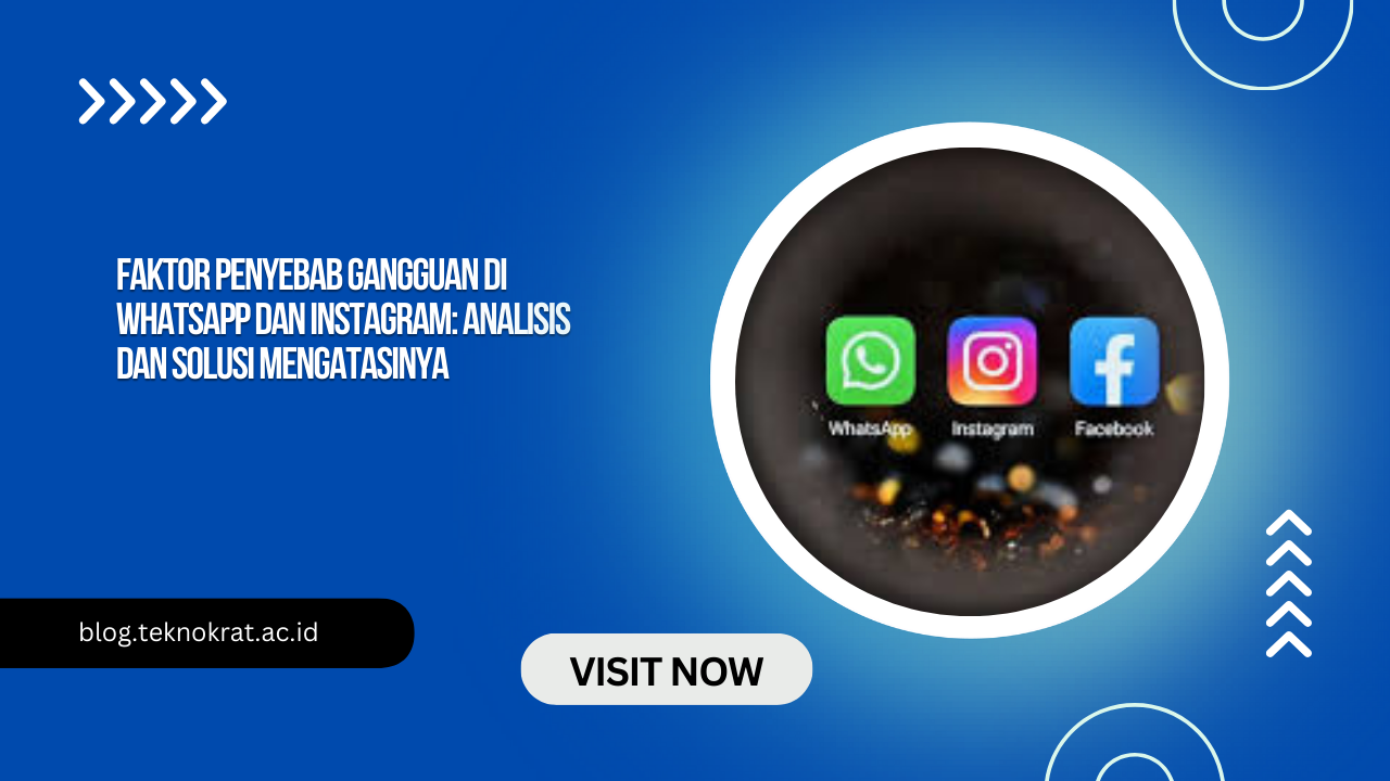 Faktor Penyebab Gangguan di WhatsApp dan Instagram: Analisis dan Solusi Mengatasinya