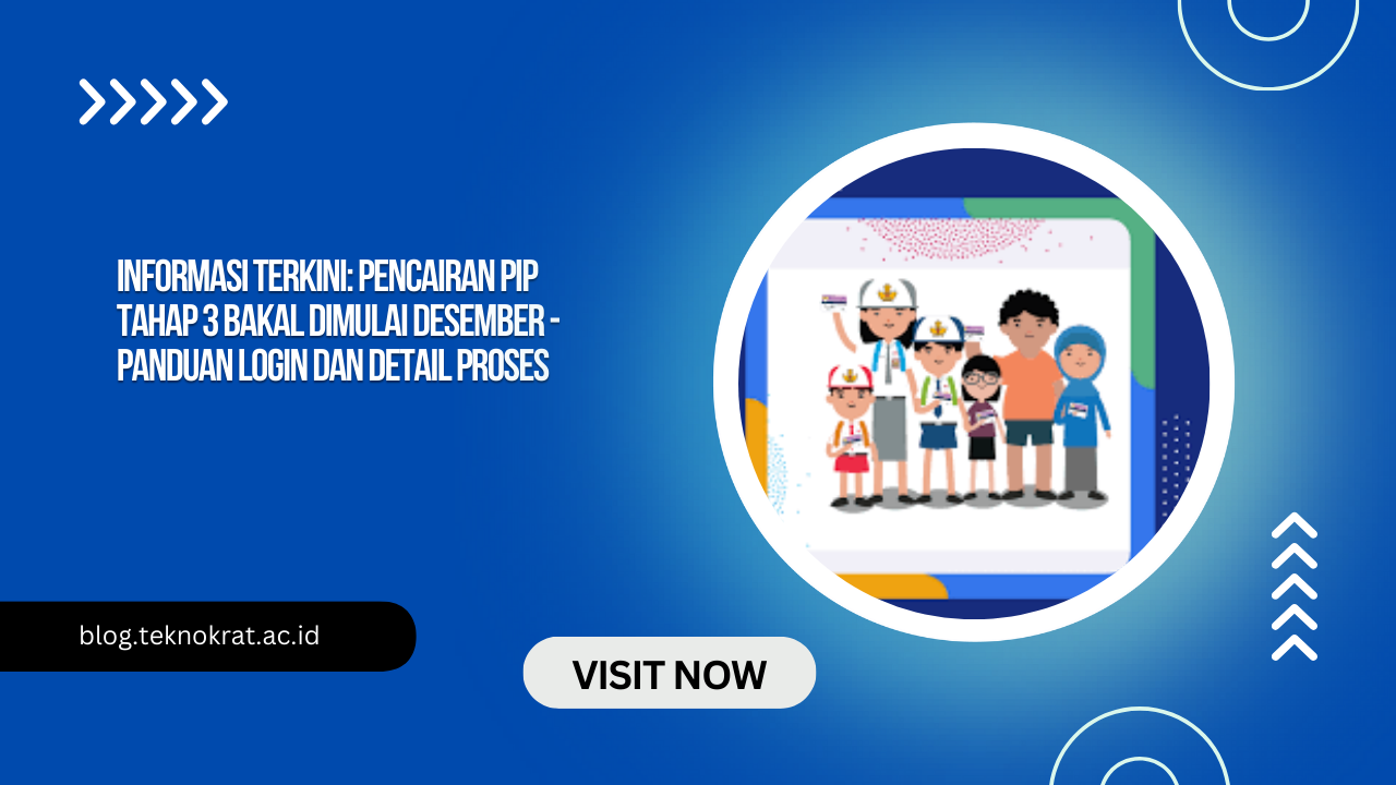 Informasi Terkini: Pencairan PIP Tahap 3 Bakal Dimulai Desember - Panduan Login dan Detail Proses