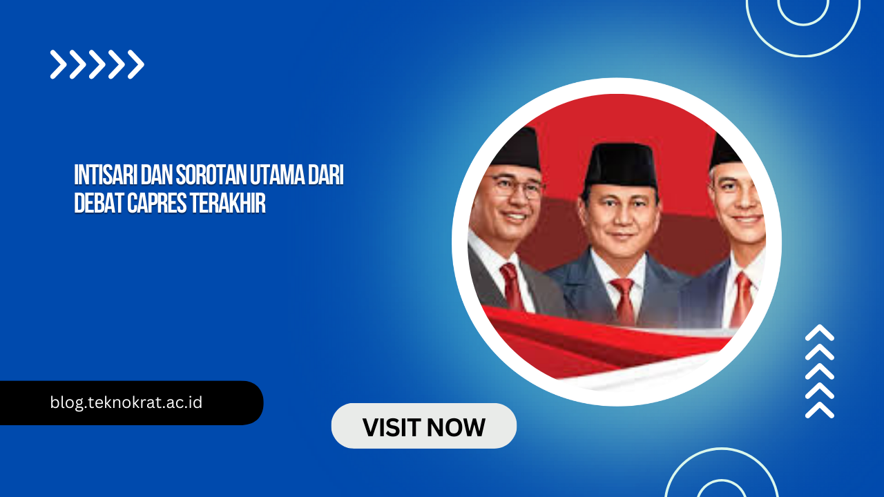 Intisari dan Sorotan Utama dari Debat Capres Terakhir
