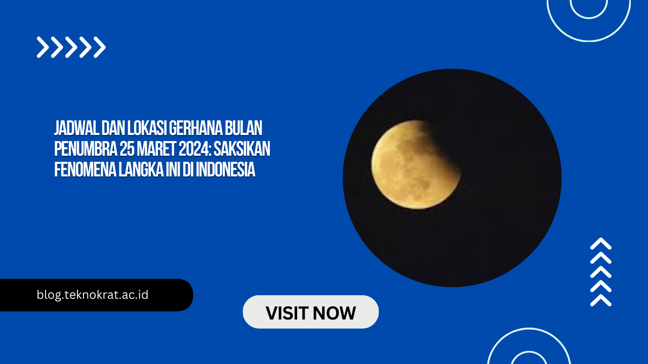 Jadwal dan Lokasi Gerhana Bulan Penumbra 25 Maret 2024: Saksikan Fenomena Langka Ini di Indonesia