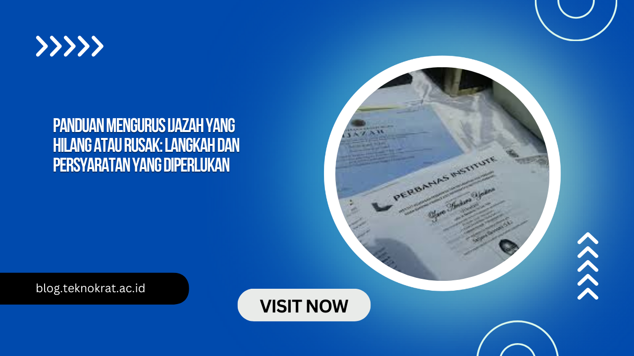 Panduan Mengurus Ijazah yang Hilang atau Rusak: Langkah dan Persyaratan yang Diperlukan