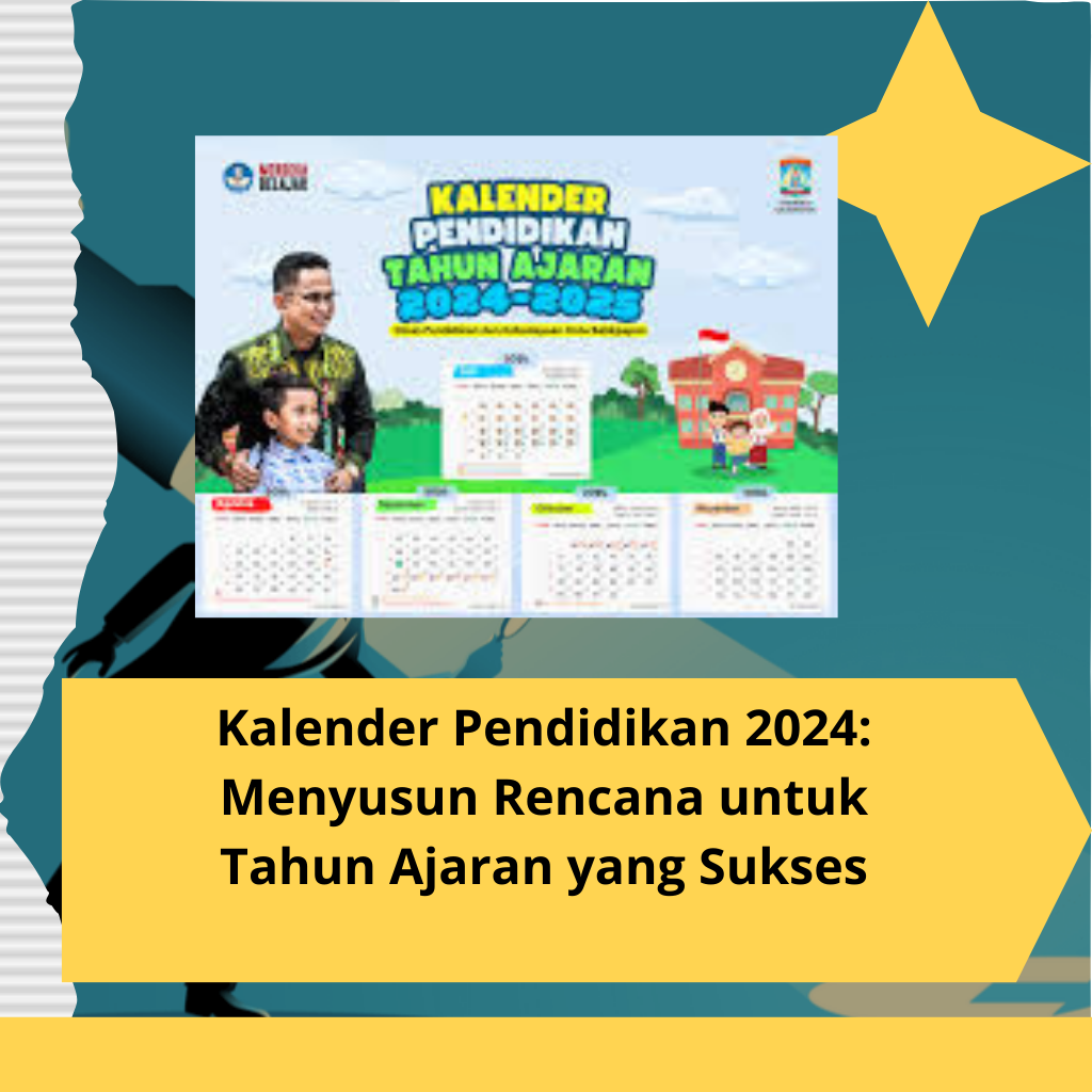 Kalender Pendidikan 2024: Menyusun Rencana untuk Tahun Ajaran yang Sukses