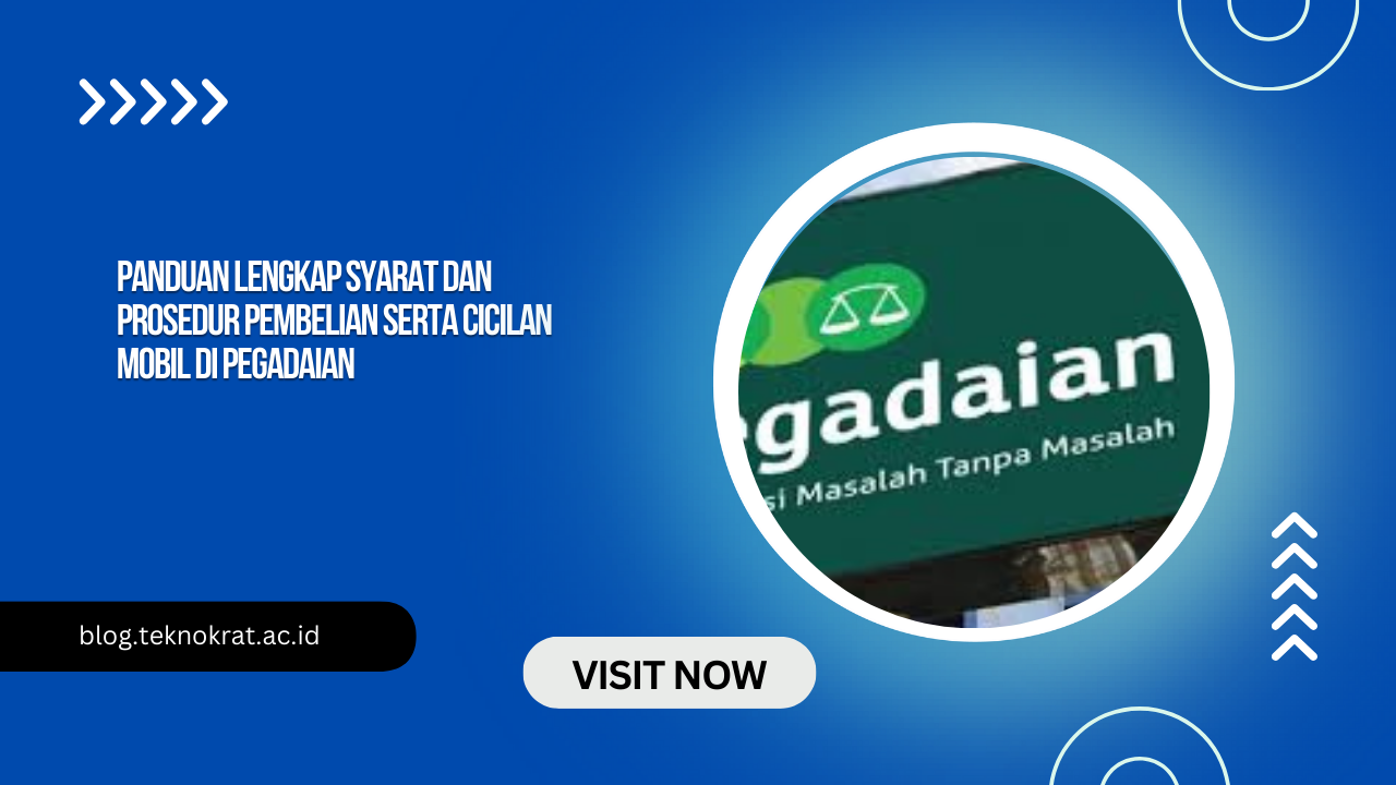 Panduan Lengkap Syarat dan Prosedur Pembelian serta Cicilan Mobil di Pegadaian