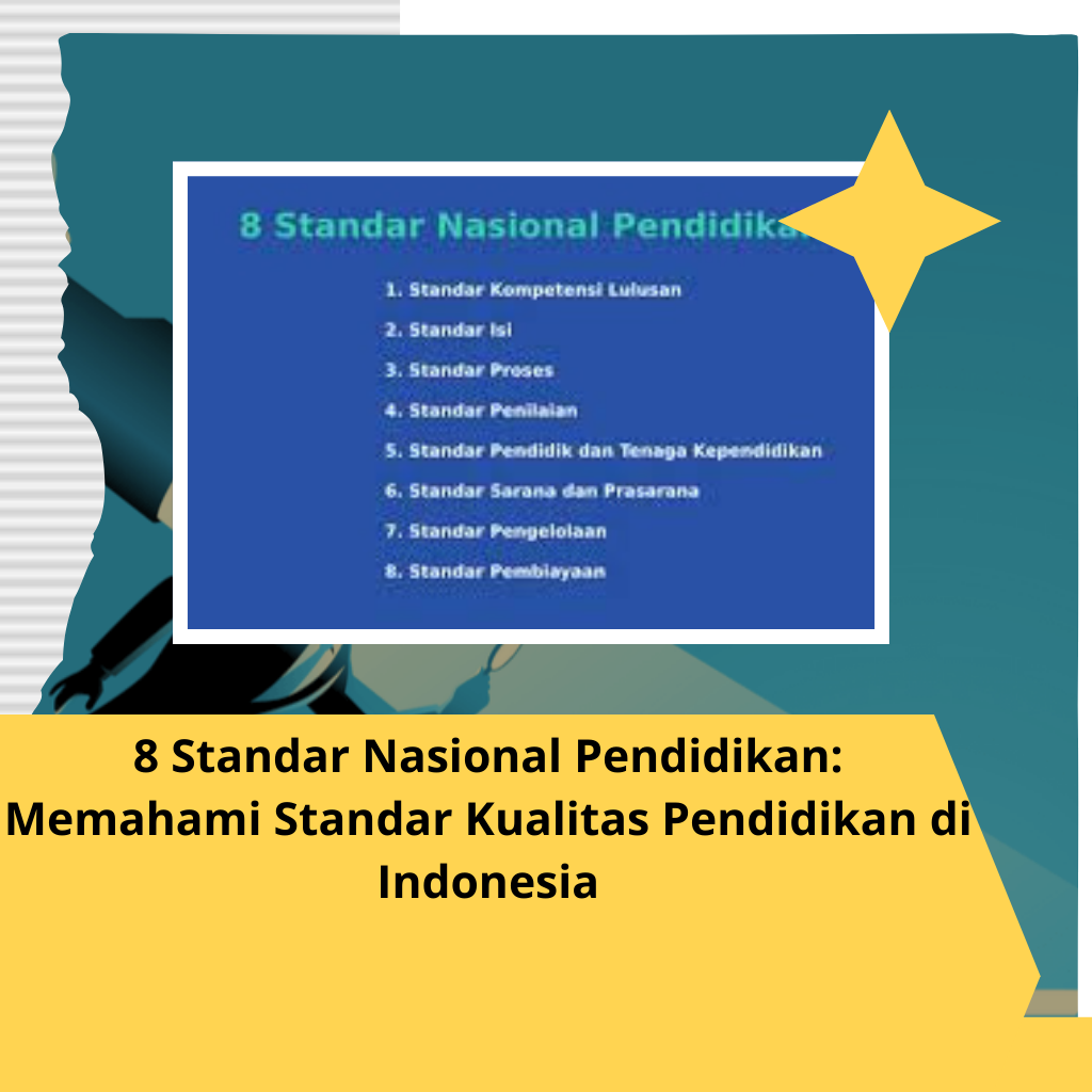 8 Standar Nasional Pendidikan: Memahami Standar Kualitas Pendidikan di Indonesia