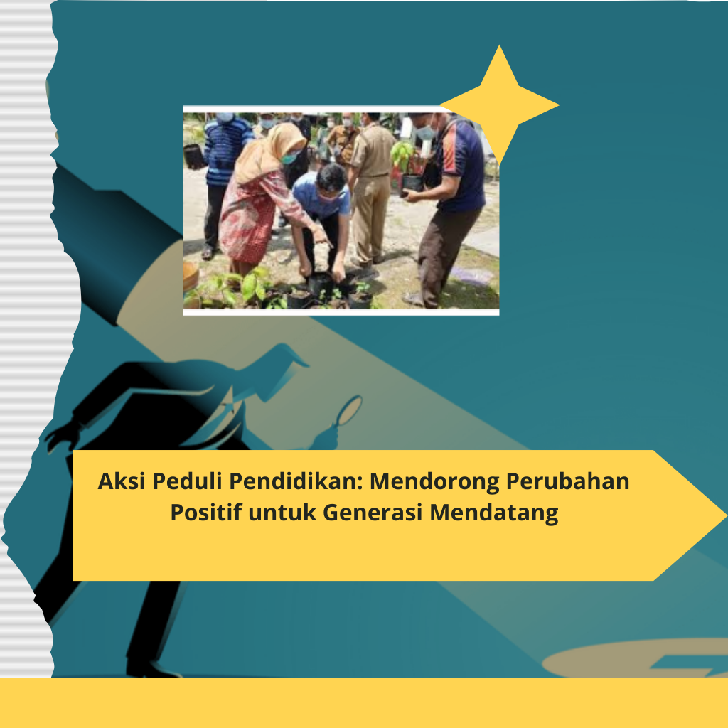 Aksi Peduli Pendidikan Mendorong Perubahan Positif untuk Generasi Mendatang