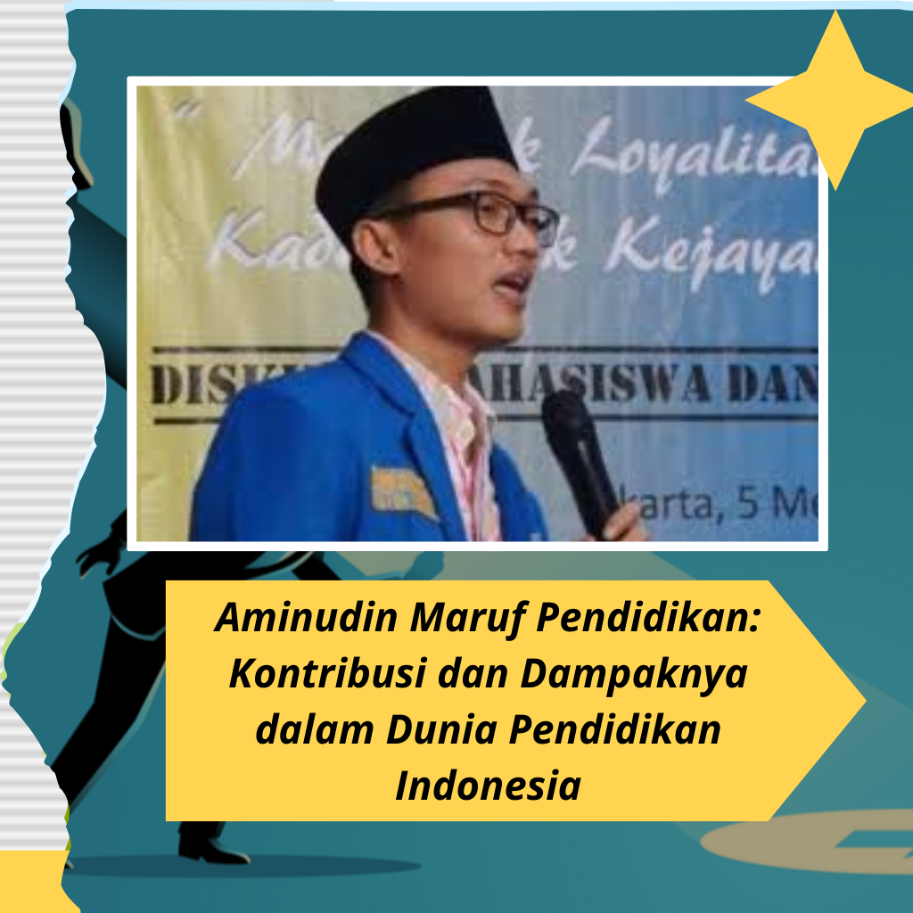 Aminudin Maruf Pendidikan: Kontribusi dan Dampaknya dalam Dunia Pendidikan Indonesia