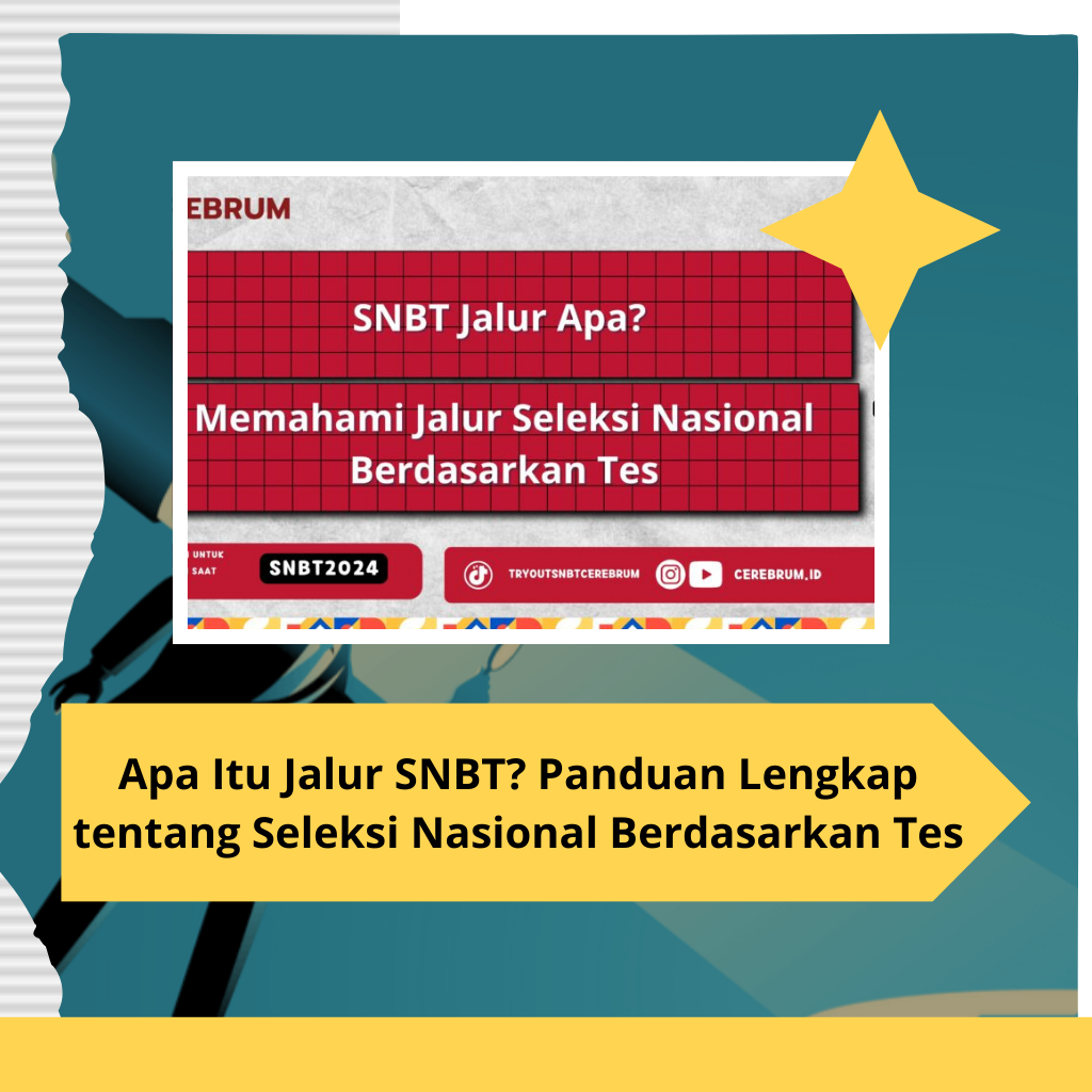 Apa Itu Jalur SNBT? Panduan Lengkap tentang Seleksi Nasional Berdasarkan Tes