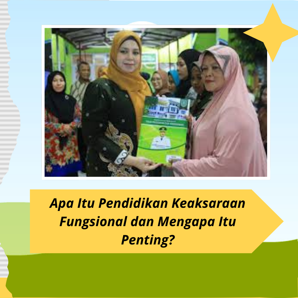 Apa Itu Pendidikan Keaksaraan Fungsional dan Mengapa Itu Penting?