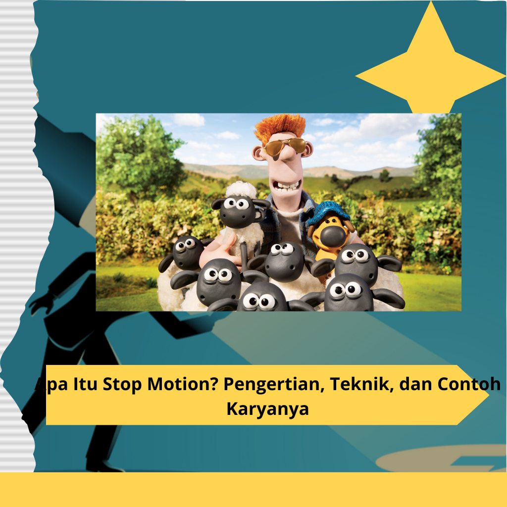 Apa Itu Stop Motion? Pengertian, Teknik, dan Contoh Karyanya