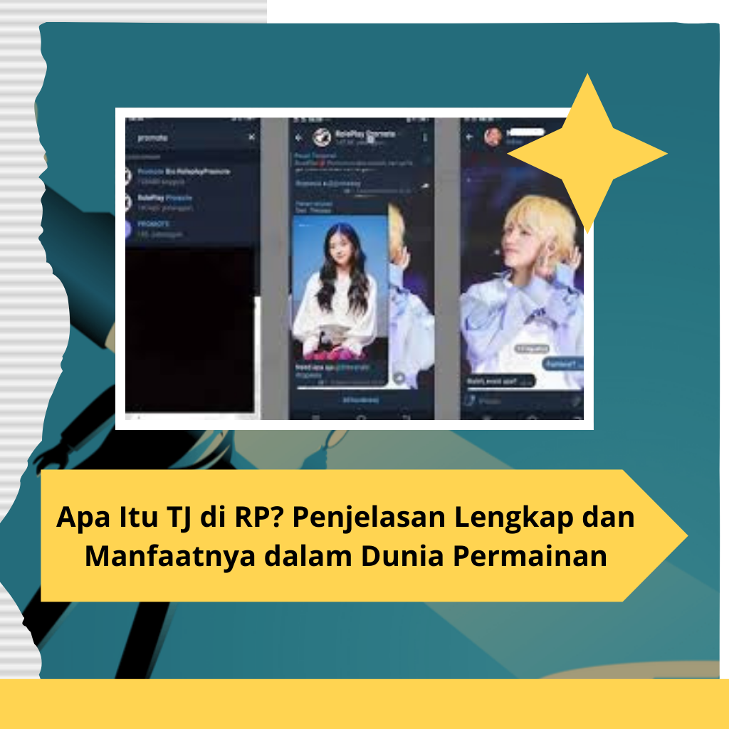 Apa Itu TJ di RP? Penjelasan Lengkap dan Manfaatnya dalam Dunia Permainan