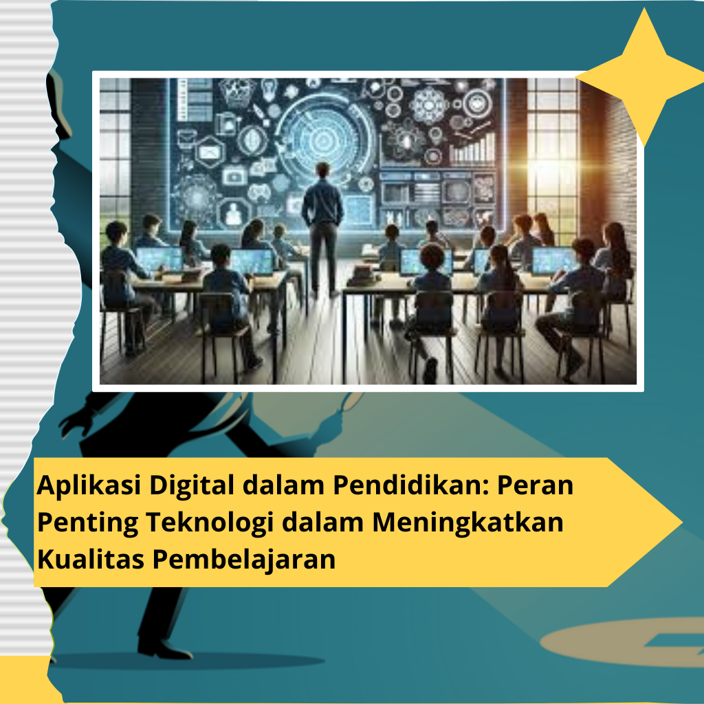 Aplikasi Digital dalam Pendidikan: Peran Penting Teknologi dalam Meningkatkan Kualitas Pembelajaran