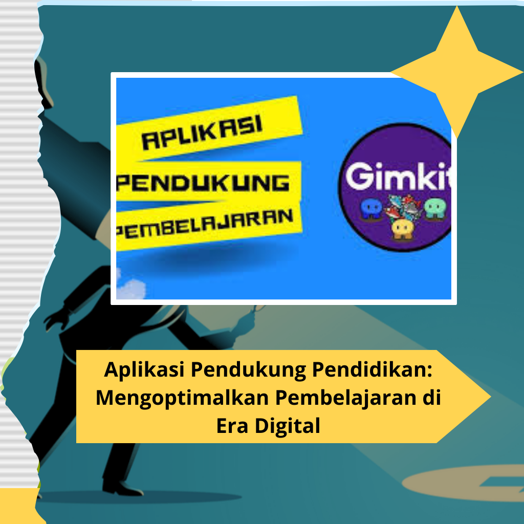 Aplikasi Pendukung Pendidikan: Mengoptimalkan Pembelajaran di Era Digital