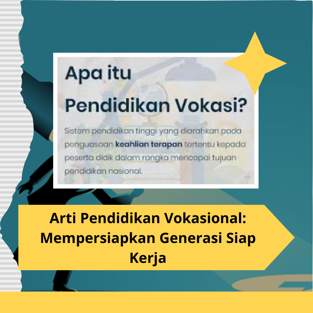 Arti Pendidikan Vokasional: Mempersiapkan Generasi Siap Kerja