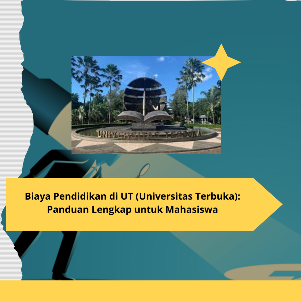 Biaya Pendidikan di UT (Universitas Terbuka) Panduan Lengkap untuk Mahasiswa