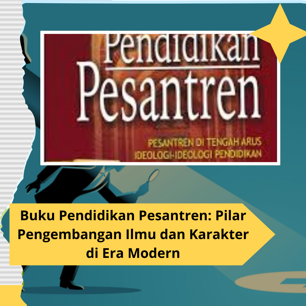 Buku Pendidikan Pesantren: Pilar Pengembangan Ilmu dan Karakter di Era Modern