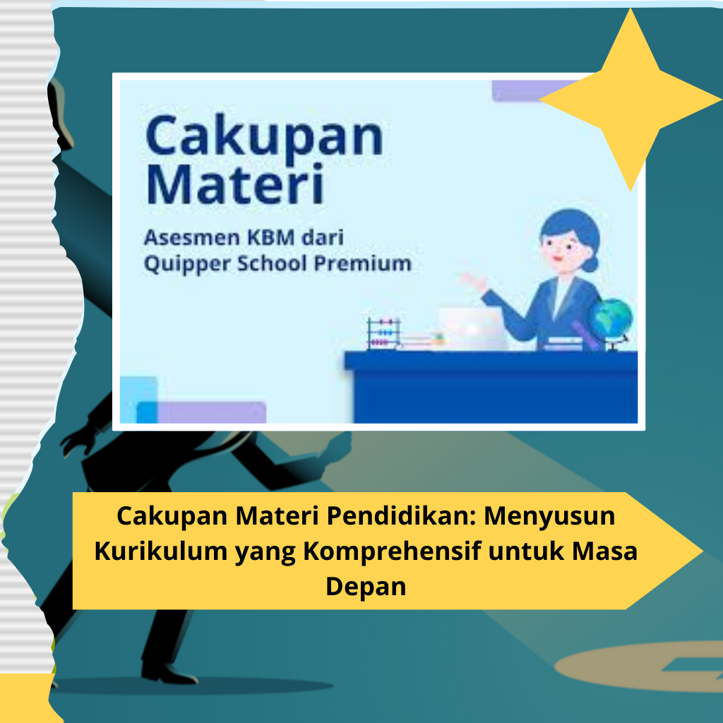 Cakupan Materi Pendidikan Menyusun Kurikulum yang Komprehensif untuk Masa Depan