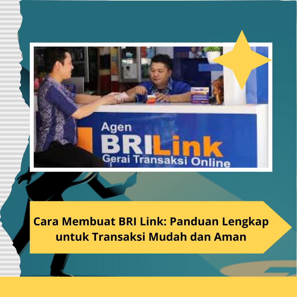 Cara Membuat BRI Link: Panduan Lengkap untuk Transaksi Mudah dan Aman