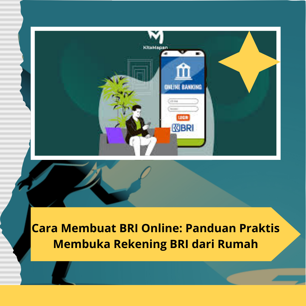 Cara Membuat BRI Online: Panduan Praktis Membuka Rekening BRI dari Rumah