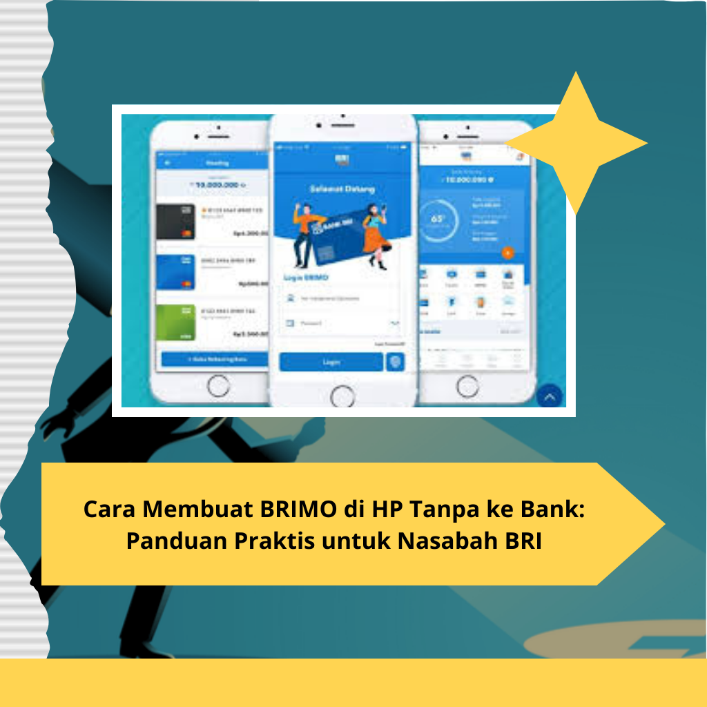 Cara Membuat BRIMO di HP Tanpa ke Bank Panduan Praktis untuk Nasabah BRI