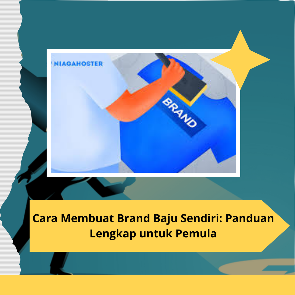 Cara Membuat Brand Baju Sendiri: Panduan Lengkap untuk Pemula
