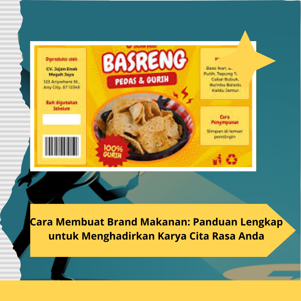 Cara Membuat Brand Makanan: Panduan Lengkap untuk Menghadirkan Karya Cita Rasa Anda