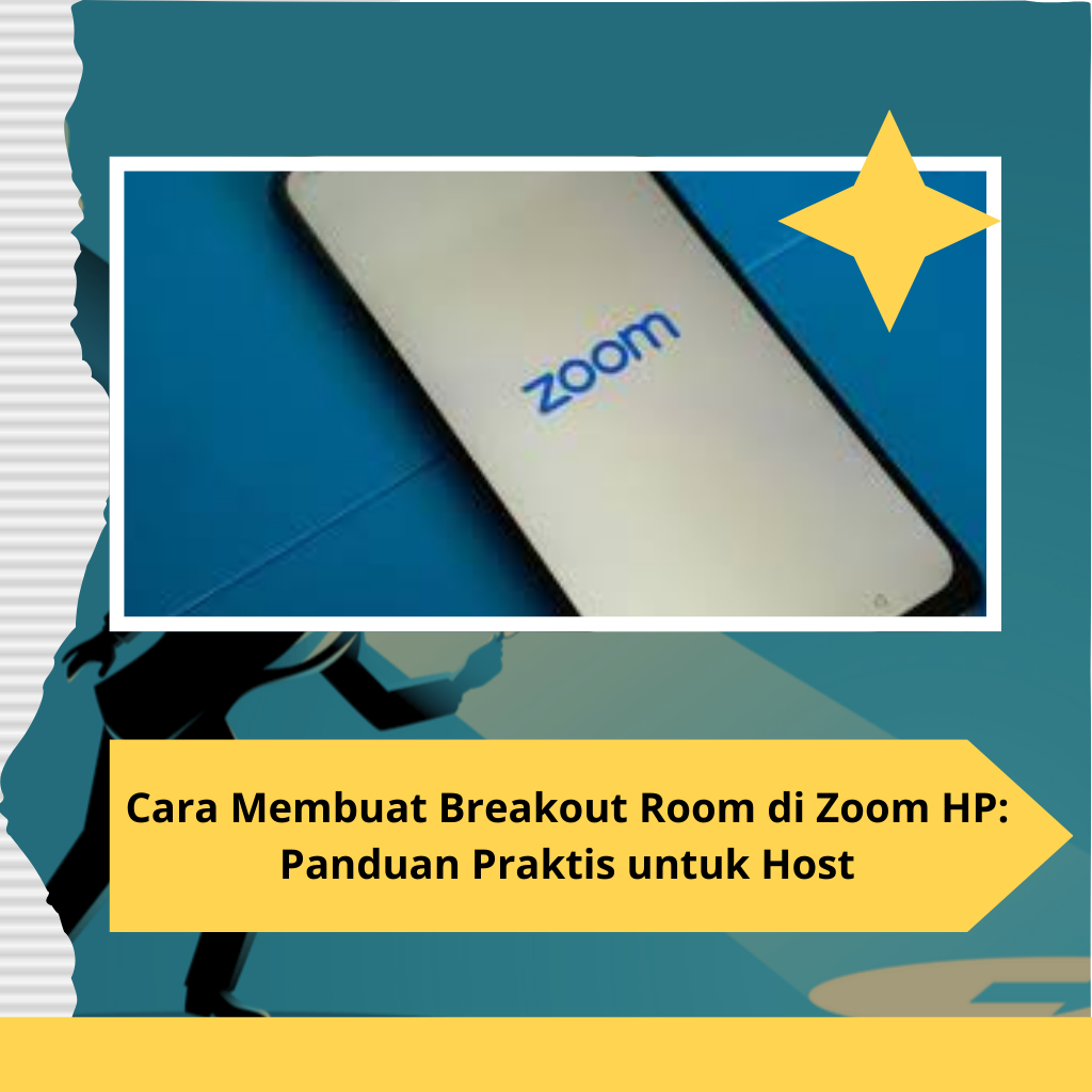 Cara Membuat Breakout Room di Zoom HP: Panduan Praktis untuk Host Cara Membuat Breakout Room di Zoom HP: Panduan Praktis untuk Host