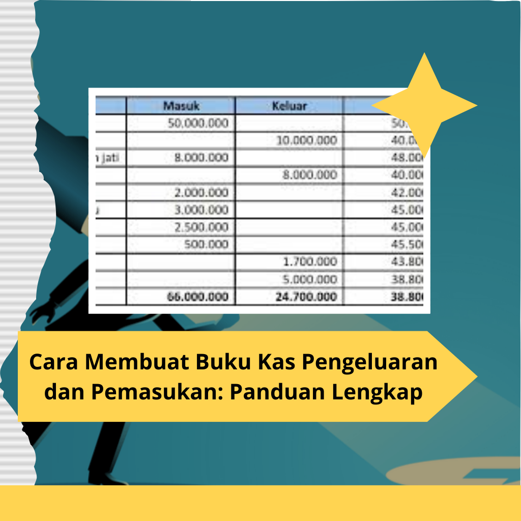 Cara Membuat Buku Kas Pengeluaran dan Pemasukan Panduan Lengkap