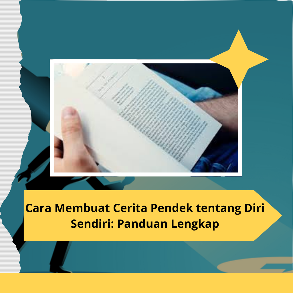 Cara Membuat Cerita Pendek tentang Diri Sendiri Panduan Lengkap