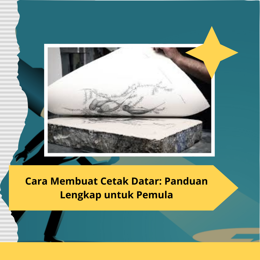 Cara Membuat Cetak Datar Panduan Lengkap untuk Pemula