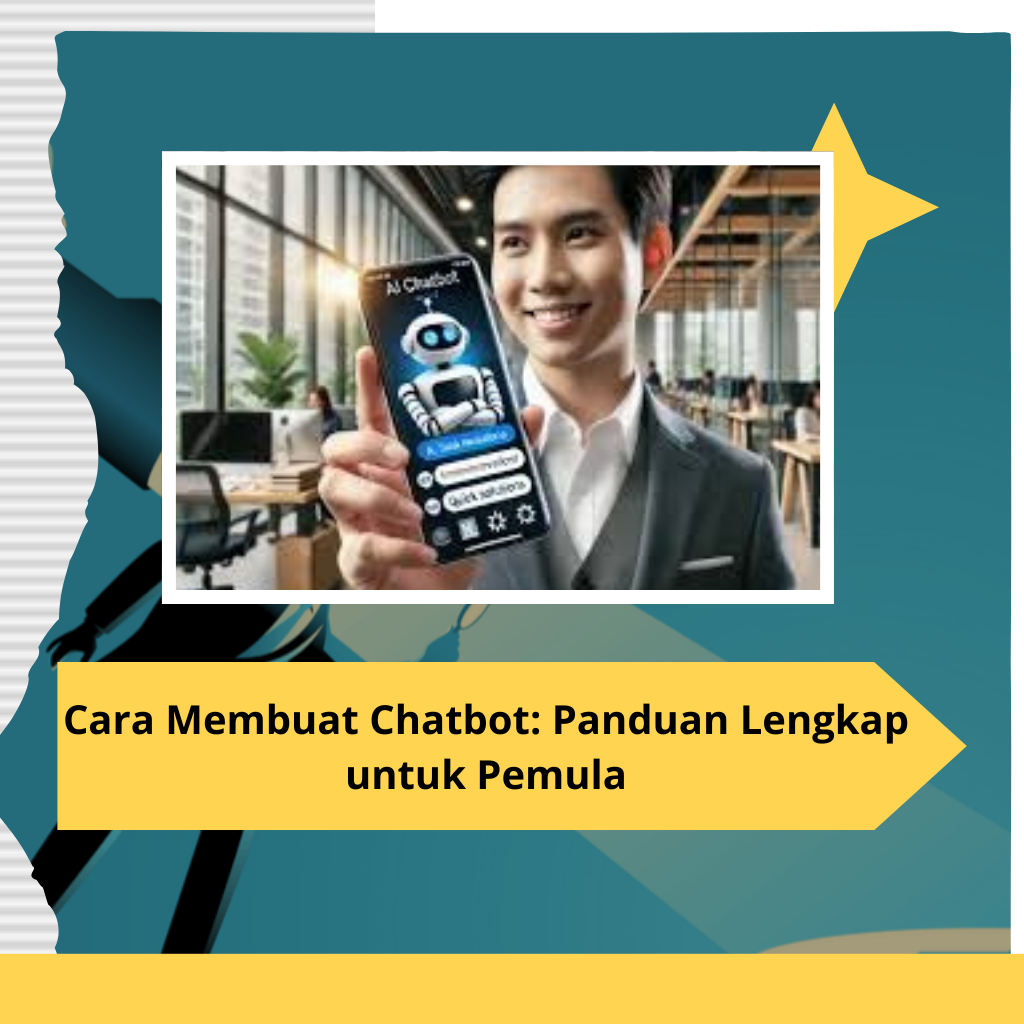 Cara Membuat Chatbot Panduan Lengkap untuk Pemula
