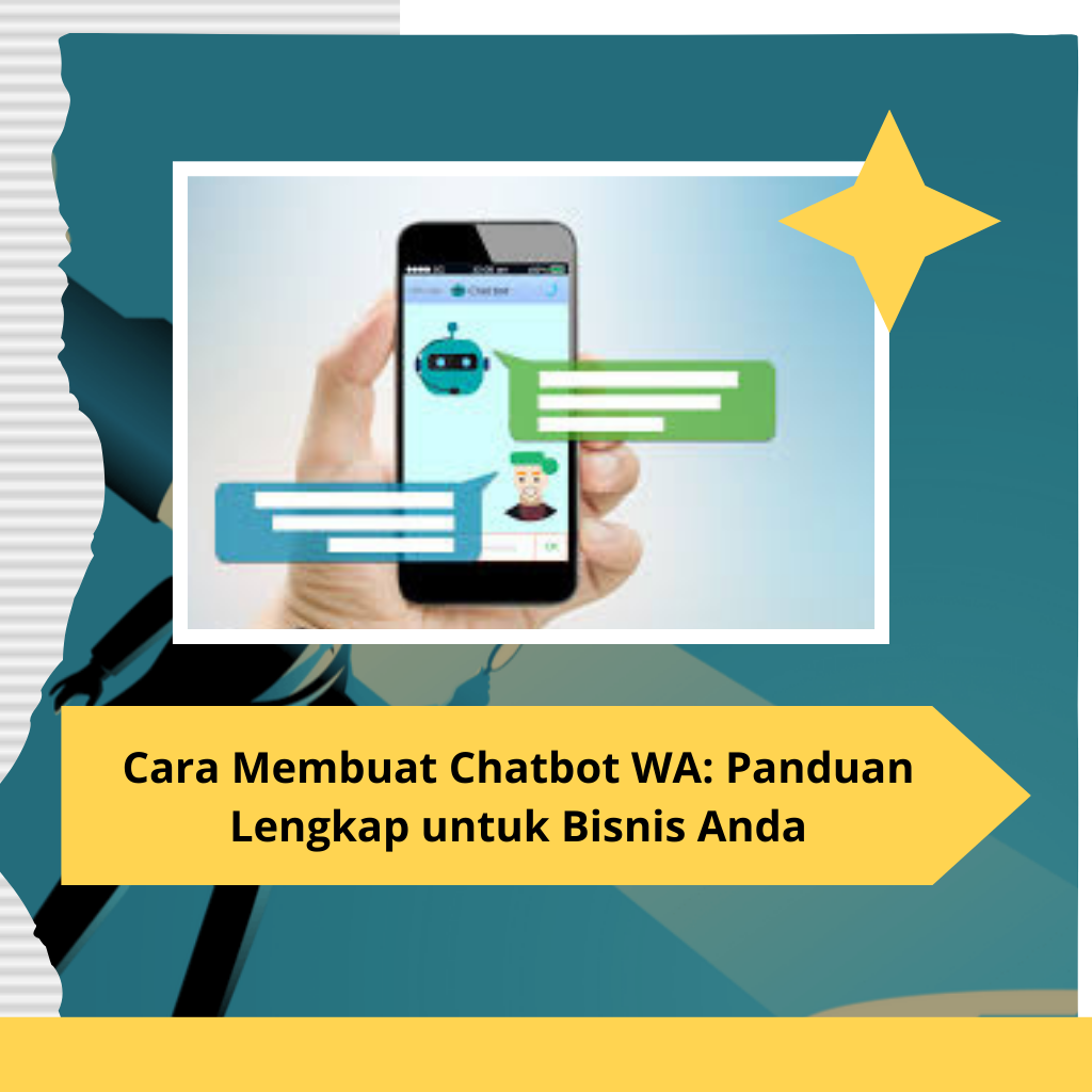 Cara Membuat Chatbot WA Panduan Lengkap untuk Bisnis Anda