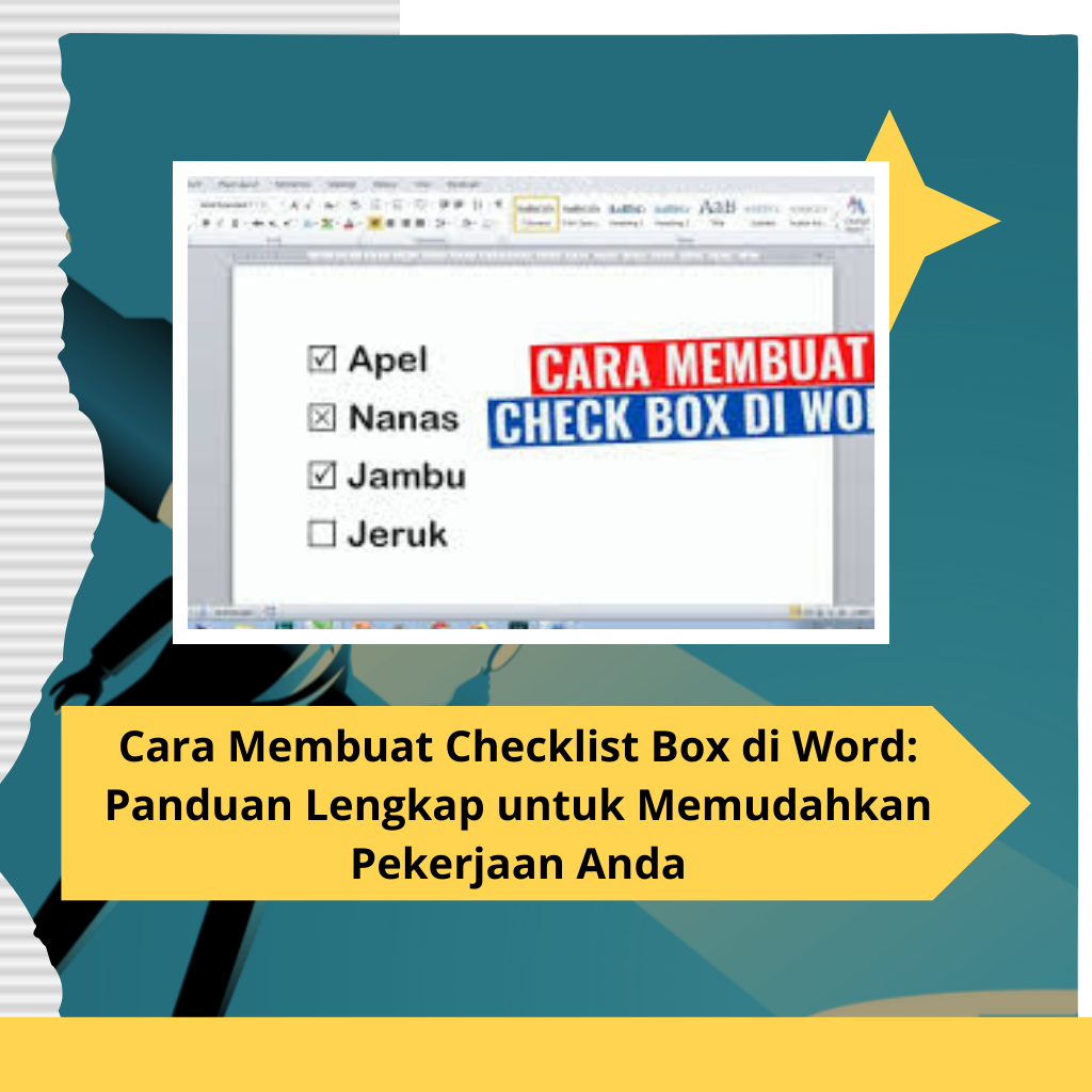 Cara Membuat Checklist Box di Word Panduan Lengkap untuk Memudahkan Pekerjaan Anda
