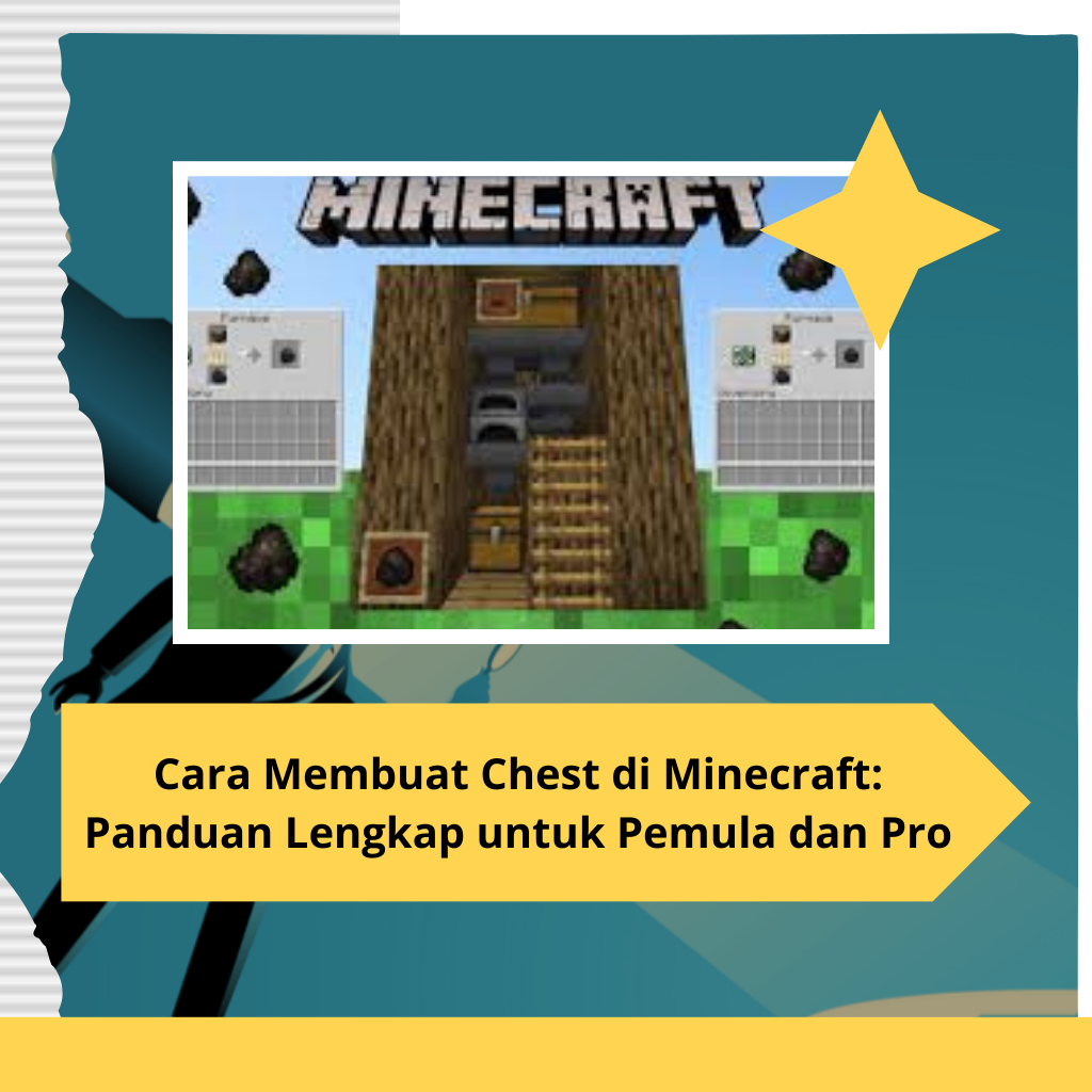 Cara Membuat Chest di Minecraft Panduan Lengkap untuk Pemula dan Pro