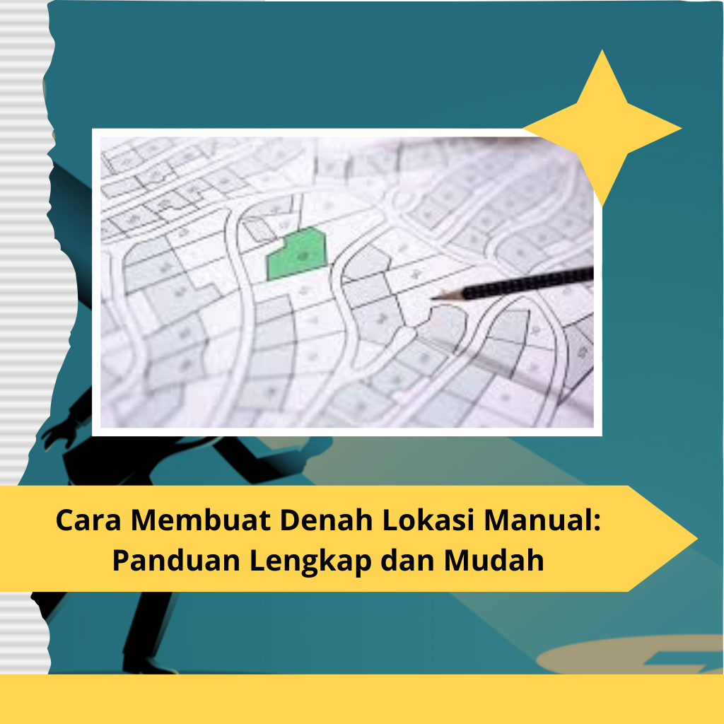 Cara Membuat Denah Lokasi Manual Panduan Lengkap dan Mudah