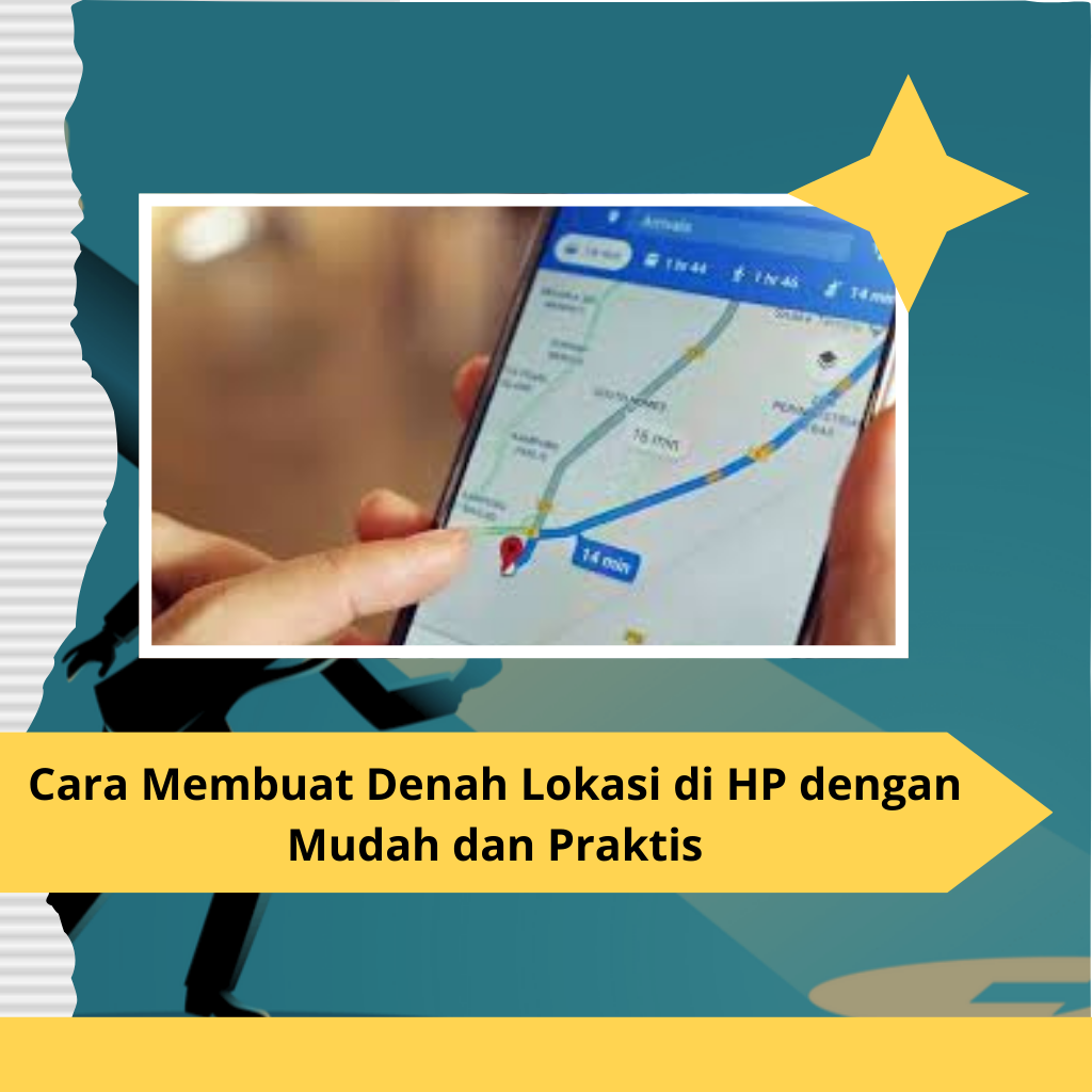 Cara Membuat Denah Lokasi di HP dengan Mudah dan Praktis