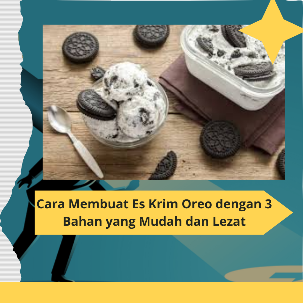 Cara Membuat Es Krim Oreo dengan 3 Bahan yang Mudah dan Lezat