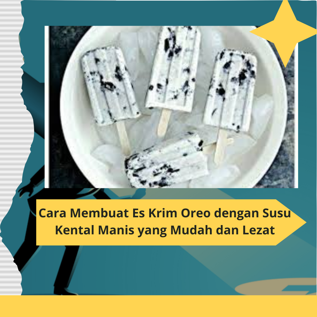 Cara Membuat Es Krim Oreo dengan Susu Kental Manis yang Mudah dan Lezat