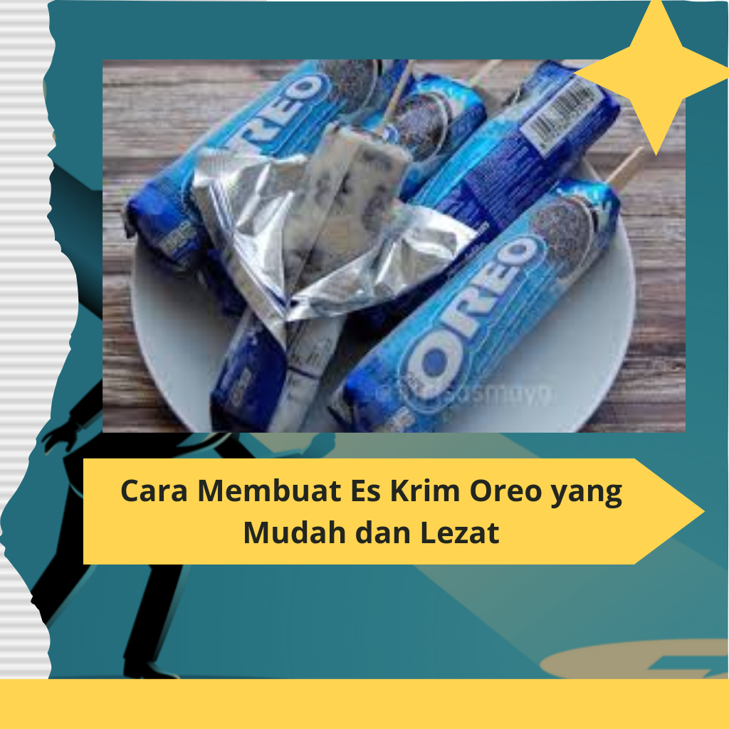 Cara Membuat Es Krim Oreo yang Mudah dan Lezat