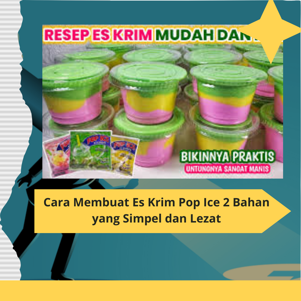 Cara Membuat Es Krim Pop Ice 2 Bahan yang Simpel dan Lezat