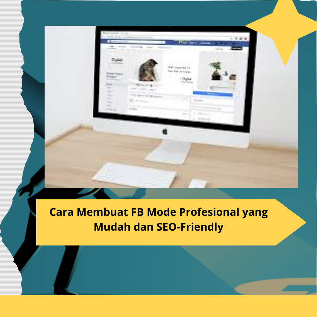 Cara Membuat FB Mode Profesional yang Mudah dan SEO-Friendly