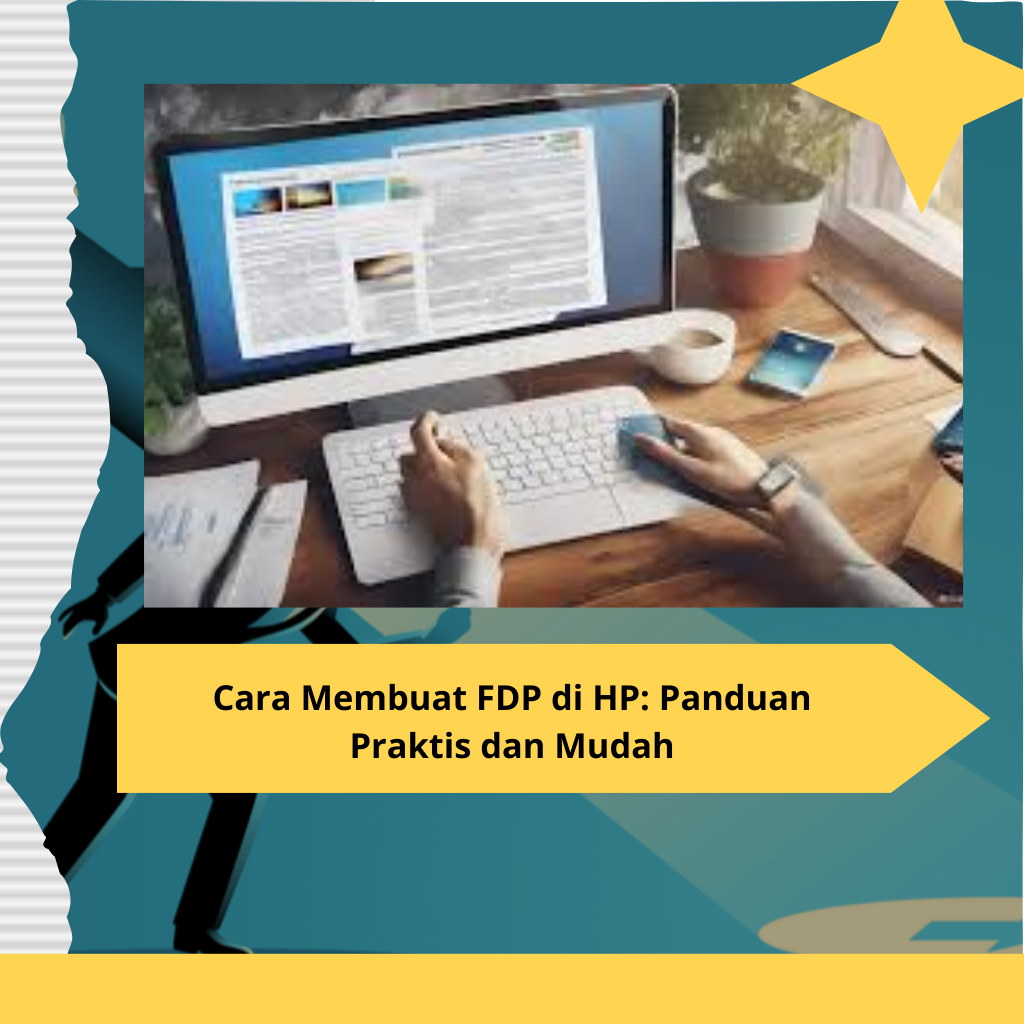 Cara Membuat FDP di HP Panduan Praktis dan Mudah
