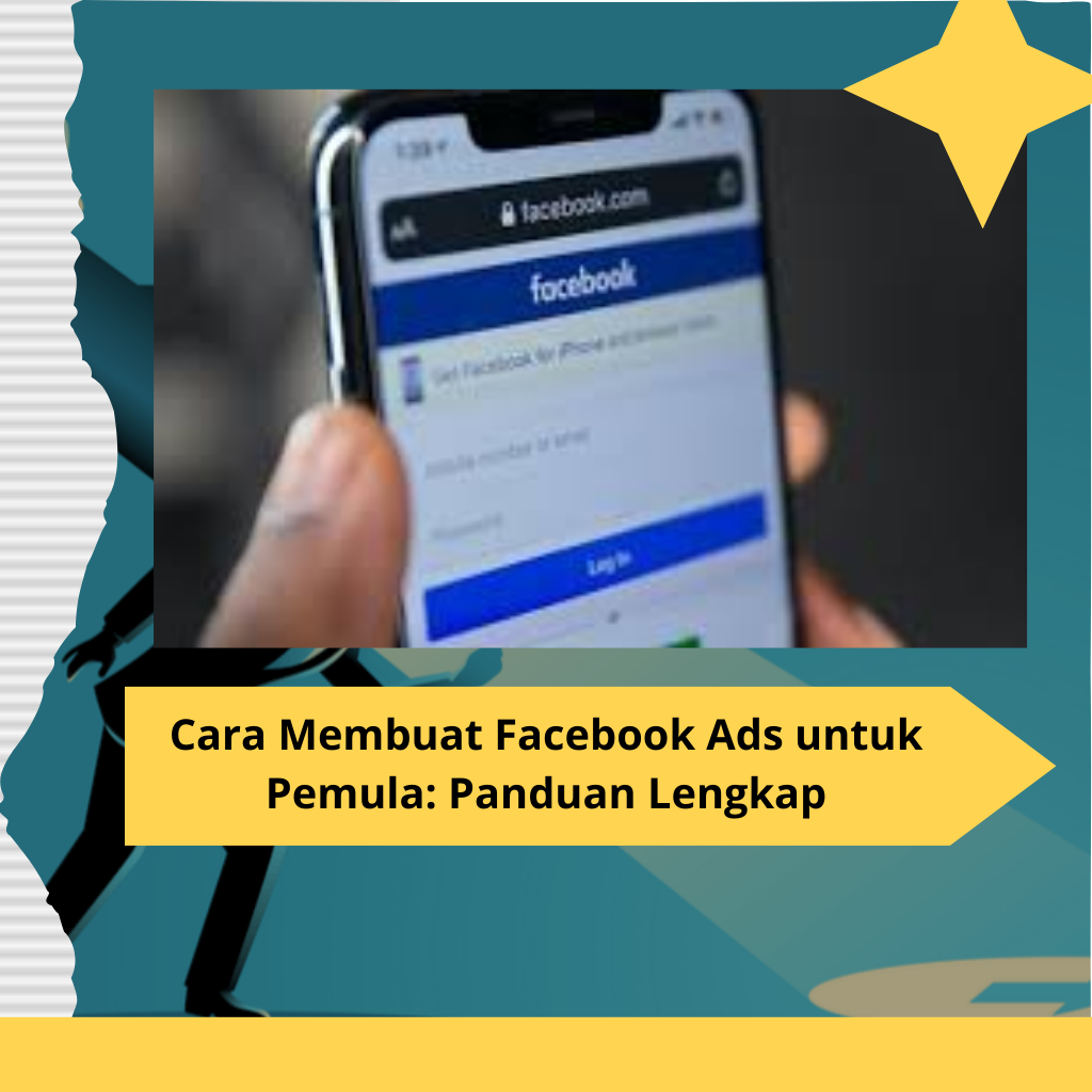 Cara Membuat Facebook Ads untuk Pemula Panduan Lengkap